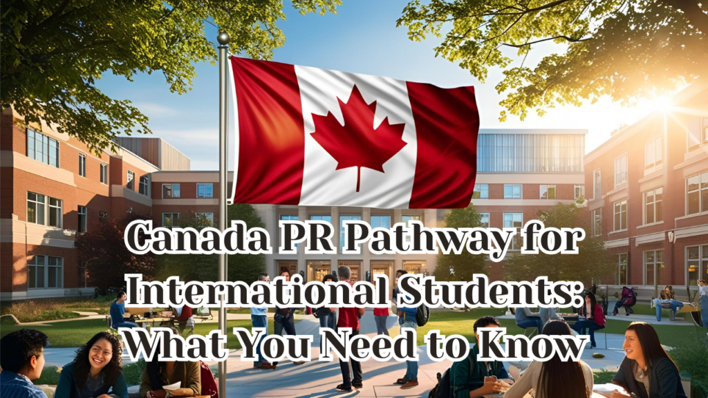 Canada PR Pathway for International Students