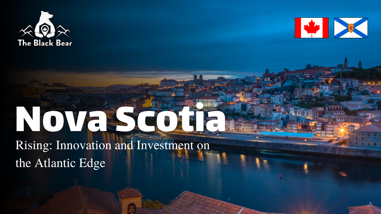 Nova Scotia Rising: Innovation and Investment on the Atlantic Edge
