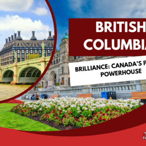 British Columbia Brilliance: Canada’s Pacific Powerhouse