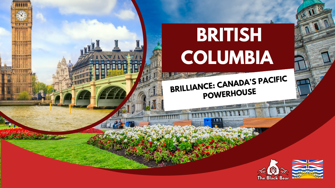 British Columbia Brilliance: Canada’s Pacific Powerhouse